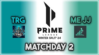 Prime League l TRG vs. MEJJ l Matchday 2