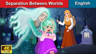 Separation Between Worlds 👩 Stories for Teenagers 🌛 Fairy Tales in English | WOA Fairy Tales