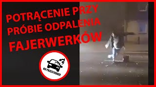 Potrącenie przy próbie odpalenia fajerwerków 2021. Kościan, Ku Przestrodze!