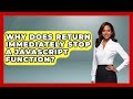 Why Does Return Immediately Stop A JavaScript Function? - JavaScript Toolkit