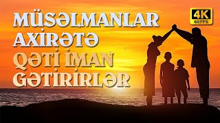 Müsəlmanlar Axirətə Qəti İman Gətirirlər I 4K