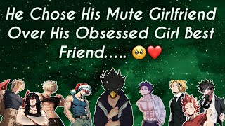 He Chose His Mute Girlfriend Over His Obsessed Girl Best Friend….. 🥺❤️
