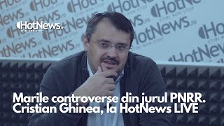 Marile controverse din jurul PNRR. Cristian Ghinea, la HotNews LIVE