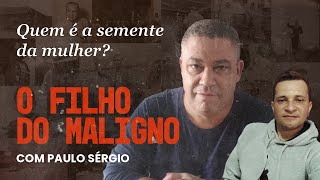 Caim era FILHO do MALIGNO? Uma conversa com Paulo Sérgio sobre a SEMENTE DA SERPENTE