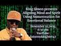 King Simon Presents Aligning Mind & Spirit using Numerovation for Emotional balance