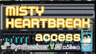 【DTM】MISTY HEARTBREAK / access【Cover】【Synthesizer V AI 夢ノ結唱 ROSE】