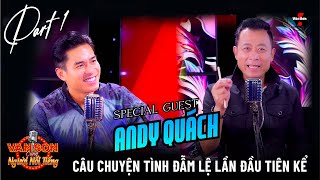 VAN SON 😊 Special Guest ANDY QUÁCH - Part 1| Vân Sơn Cùng Người Nổi Tiếng [Podcast #4]