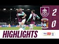 CJ & Sarmiento Net in Positive Display At Turf Moor | HIGHLIGHTS | Burnley v Coventry City