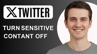How To Turn Off X (Twitter) Sensitive Content Setting – Easy Guide 2025