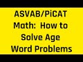 How to Solve Age Word Problems & Ace the Arithmetic Reasoning Subtest of the ASVAB/PiCAT (Algebra)