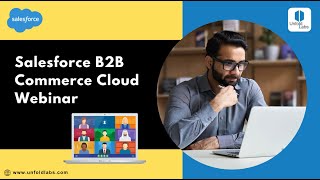 Power of #Salesforce B2B Commerce Cloud Webinar by #UnfoldLabs