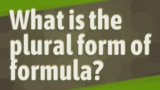 What is the plural form of formula?