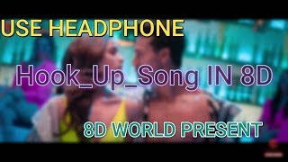 Hook Up Song IN 3D AUDIO BY 8D WORLD