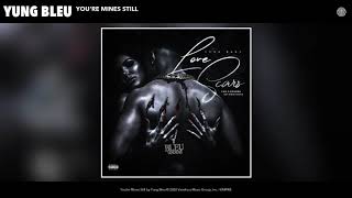 Yung Bleu - You're Mines Still (Audio)