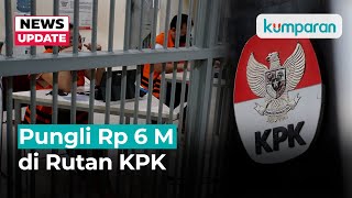 Pungli Rp 6 M di 3 Rutan KPK: Fasilitas, Tarif, dan Siapa yang Terlibat