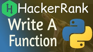 Write a function HackerRank Solution | How to create a function in Python | Write a function