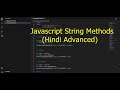 Strings in Javascript | String methods | javascript tutorial hindi | javascript methods
