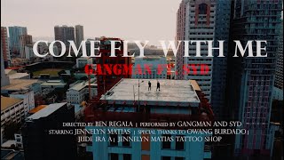 Gangman - Come Fly With Me Ft. Syd (Official Music Video)