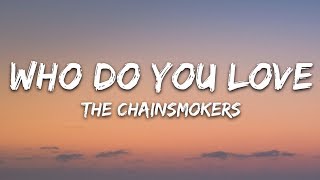 The Chainsmokers & 5 Seconds of Summer - Who Do You Love (Lyrics) 5SOS