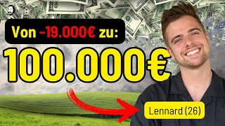 Von -19.000€ Schulden zu 100.000€ mit 26 Jahren: Lennard im Interview