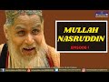 Mullah Nasruddin | Episode 1