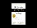 Quick summary of Millionaire Success Habits by Dean Graziosi