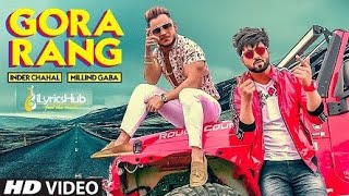 Gora Rang - Millind Gaba Full Hd Songs , Gora Rang Video Song - Inder Chahal Ft 😉Millind Gaba❤️