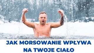 CO DZIEJE SIĘ Z TWOIM CIAŁEM PODCZAS MORSOWANIA?