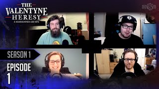 The Valentyne Heresy: A Warhammer 40k Actual Play - Episode 1.01 - The Cathedral in the Sky