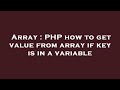 Array : PHP how to get value from array if key is in a variable