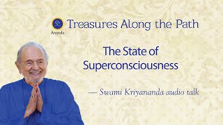 The State of Superconsciousness - Talk by Swami Kriyananda