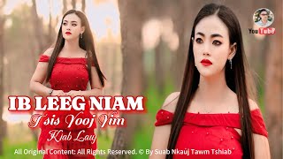 IB LEEG NIAM TSIS YOOJ YIM By Kiab Lauj (Official Music Video) Nkauj Tawm Tshiab 2025.