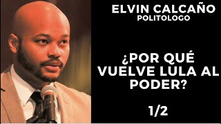 ENTN - Elvin Calcaño - ¿Por qué vuelve Lula al poder? 1/2