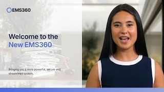Introducing the All New EMS360 More Powerful, More Secure