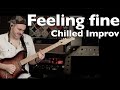 Feeling Fine, Chilled improv