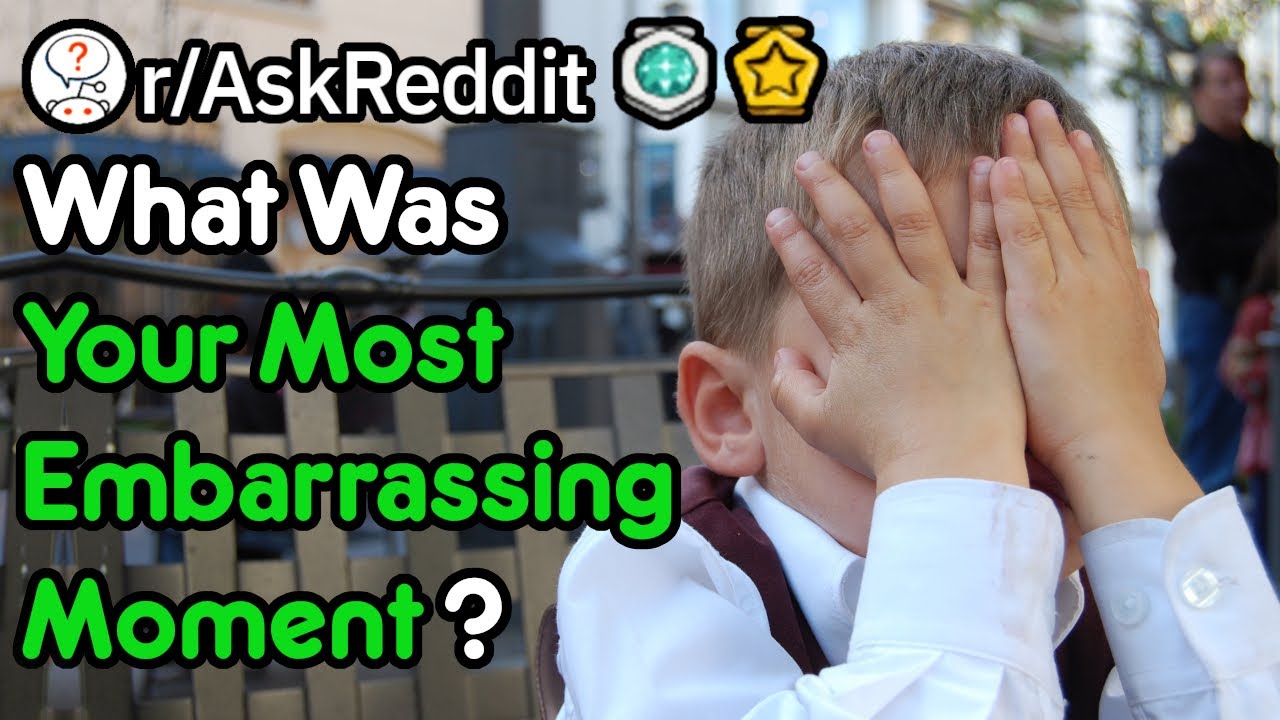 What Is Your Most Embarrassing Story? (r/AskReddit) - YouTube