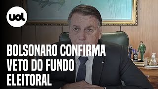 Bolsonaro confirma veto ao Fundo Eleitoral de 2022