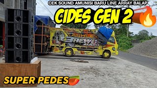 CIDES GEN 2 🔥Cek Sound Amunisi Baru Line Array Balap - super pedes 🌶️