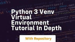 Python 3 venv virtual environment tutorial in depth