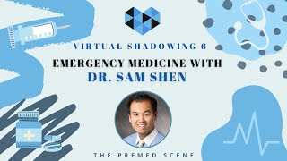 Emergency Medicine with Dr. Sam Shen | Virtual Shadowing