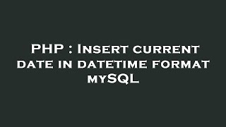 PHP : Insert current date in datetime format mySQL
