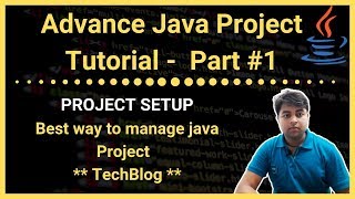 Part #1 | Project Setup | TechBlog | Java Advance Project Tutorial