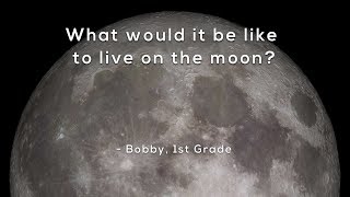 What would it be like to live on the moon?