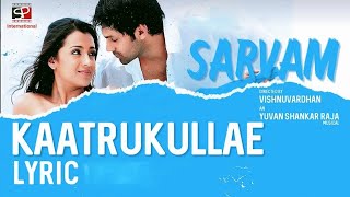 Sarvam | Kaatrukullae Lyrics song | Arya | Trisha | Vishnuvardhan | Yuvan Shankar Raja | SP prime .