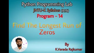 Python Programming Lab (Program - 14) Find the Longest Run of Zeros