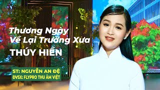 Thương ngày về lại trường xưa | Thúy Hiền - Nguyễn An Đệ - Thu Âm Việt