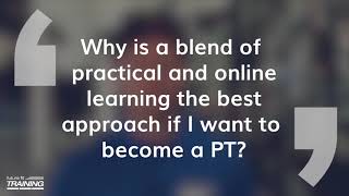 Why is a blend of practical & online learning the best approach if I want to be a PT? | Future Fit