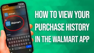 How To View Your Purchase History In The Walmart App: Quick & Easy Guide!