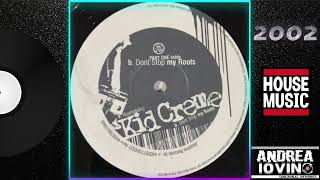 Kid Creme – Don't Stop My Roots