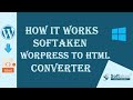 Convert WordPress to Static HTML Quickly | Softaken WordPress to HTML Converter Full Review & Demo